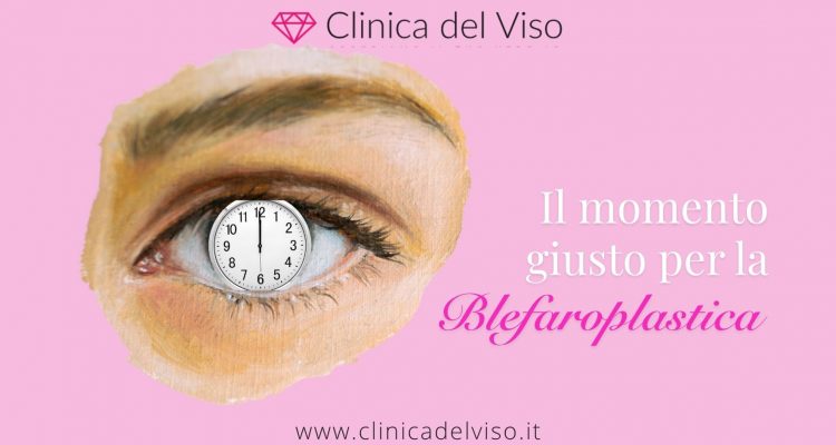 il momento giusto per la blefaroplastica